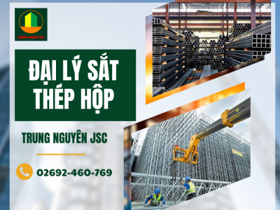 Đại lý sắt hộp uy tín giá tốt hàng đầu Gia Lai - Trung Nguyên JSC 