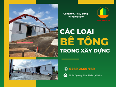 Các loại bê tông trong xây dựng - Bê tông Trung Nguyên (Phần 2) 