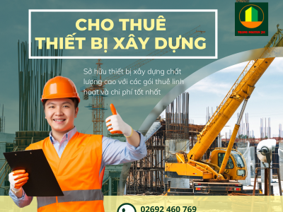 Cho thuê thiết bị xây dựng - Công ty CP Xây dựng Trung Nguyên 
