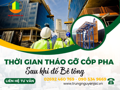 Thời gian tháo dỡ cốp pha hợp lý - Sau khi đổ bê tông 