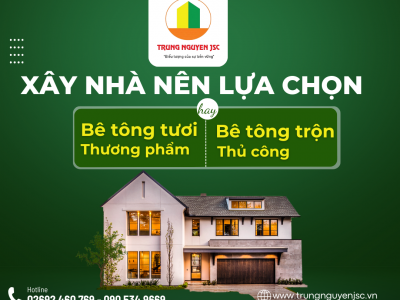 Chọn bê tông tươi hay bê tông trộn thủ công khi xây nhà - Trung Nguyên 