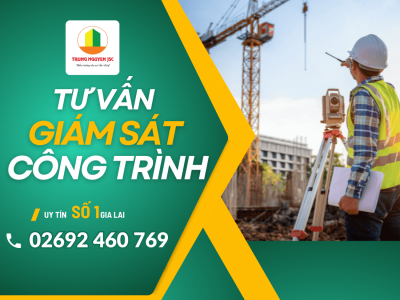 Dịch vụ tư vấn giám sát công trình - Trung Nguyên Gia Lai 