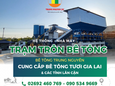 Trạm Trộn Bê Tông Lớn  - Uy Tín Top 1 Gia Lai - Bê Tông Trung Nguyên