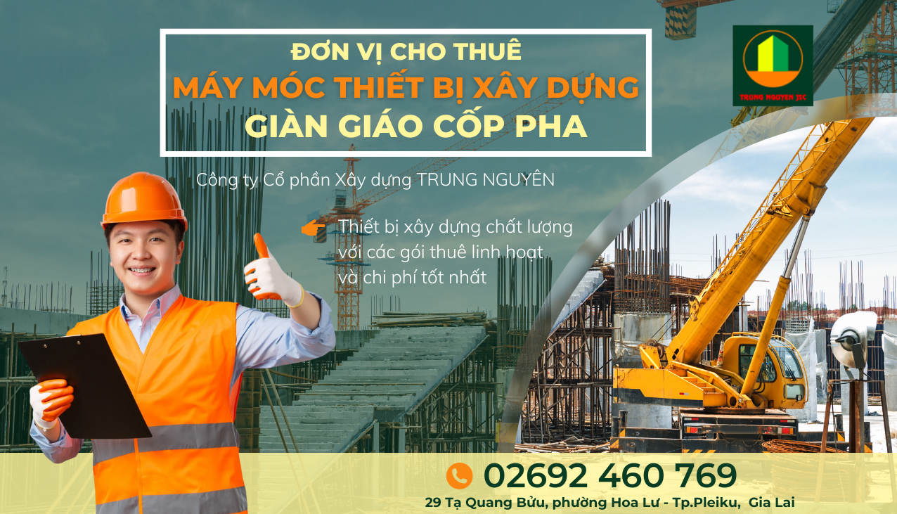 Cho thuê thiết bị xây dựng gia lai - công ty cổ phần xây dựng Trung Nguyên 