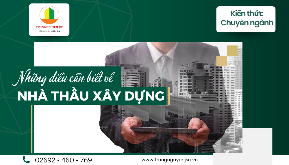 Nhà thầu xây dựng là gì - CTXD Trung Nguyên 