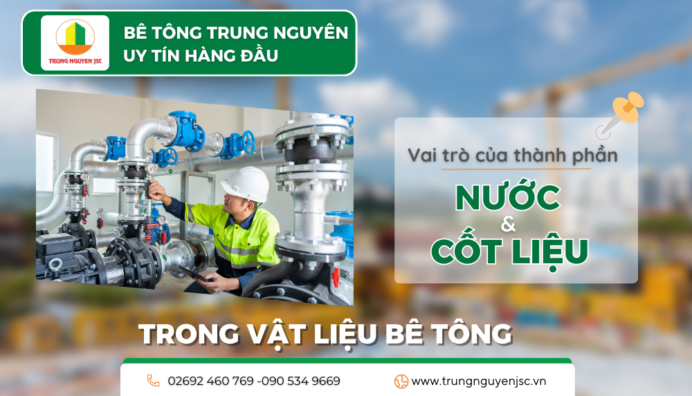 Nước và cốt liệu trong bê tông - Bê tông Trung Nguyên 