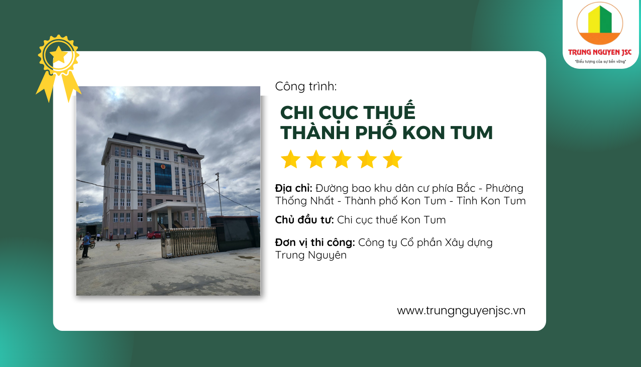 Cục thuế Tp. Kon Tum - Công trình tiêu biểu của Công ty xây dựng Trung Nguyên 
