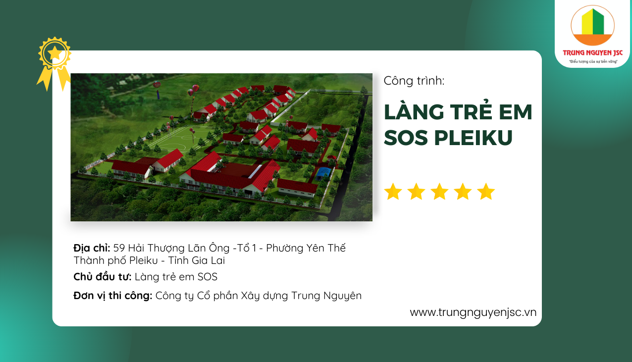 Làng trẻ em SOS Pleiku - Công trình tiêu biểu của Công ty xây dựng Trung Nguyên 